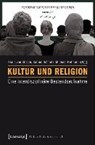 Kultur und Religion - STOSCH,  Klaus von ; Schmitz, Sabine ; Hofmann, Michael - 9783837632828