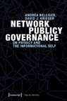 Network Publicy Governance – On Privacy and the Informational Self - Andrea Belliger ; David Krieger - 9783837642131