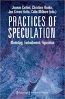 Practices of Speculation – Modeling, Embodiment, Figuration - Jeanne Cortiel ; Christine Hanke ; Jan Simon Hutta ; Colin Milburn - 9783837647518