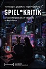 Spiel*Kritik - Thomas Spies ; Seyda Kurt ; Holger Pötzsch - 9783837667974
