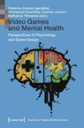 Video Games and Mental Health - Federico Alvarez Igarzabal ; Emmanuel Guardiola ; Carmen Johann - 9783837668568