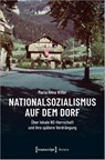 Nationalsozialismus auf dem Dorf - Maria Anna Willer - 9783837670349