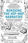 Remixing the Hip Hop Narrative - James (University of Cambridge) Barber ; Christian Buschges ; Dianne Violeta Mausfeld - 9783837670523