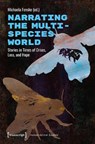 Narrating the Multispecies World - Michaela Fenske - 9783837670561