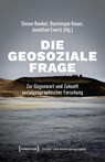 Die geosoziale Frage - Simon Runkel ; Dominique Kauer ; Jonathan Everts - 9783837671858