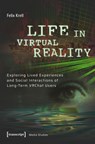 Life in Virtual Reality - Felix Krell - 9783837672459