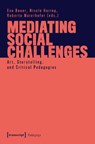 Mediating Social Challenge - Eva Bauer ; Nicole Haring ; Roberta Maierhofer - 9783837672770