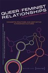 Queer and Feminist Relationships in Contemporary Fiction - Teresa Hiergeist ; Alex Lachkar ; Stefanie Mayer - 9783837673425