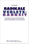 Radikale Verletzbarkeit - Lea Schneider - 9783837674231