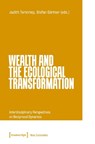 Wealth and the Ecological Transformation - Judith (<p>Judith Terstriep ; Stefan (<p>Stefan Gartner Gartner - 9783837675344