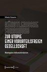 Künstlerische Forschung zur Utopie einer vorurteilsfreien Gesellschaft - María Linares - 9783837675672