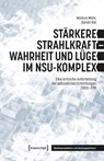 Stärkere Strahlkraft - Wahrheit und Lüge im NSU-Komplex - Markus Mohr ; Daniel Roth - 9783837679373