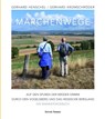 Märchenwege - Gerhard Henschel - 9783837850376