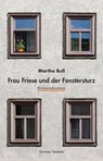Frau Friese und der Fenstersturz - Martha Bull - 9783837880090