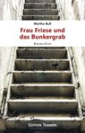 Frau Friese und das Bunkergrab - Martha Bull - 9783837880274