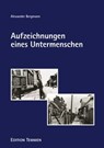 Aufzeichnungen eines Untermenschen - Alexander Bergmann - 9783837880366