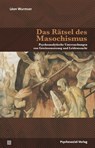 Das Rätsel des Masochismus - Leon Wurmser - 9783837924336