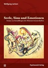 Seele, Sinn und Emotionen - Wolfgang Jantzen - 9783837929744