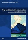 Supervision in Mesoamerika - Vilma Duque ;  Elisabeth Rohr - 9783837930498