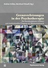 Grenzverletzungen in der Psychotherapie - Andrea Schleu ; Bernhard Strauß - 9783837933406