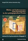 Blicke auf Unbewusstes und Emotionales in der pädagogischen Praxis - Margret Dörr ; Anke Kerschgens ; Marian Kratz - 9783837934007