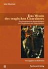 Das Wesen des tragischen Charakters - Léon Wurmser - 9783837934243