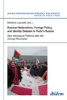 Russian Nationalism, Foreign Policy and Identity Debates in Putin's Russia - Marlene Laruelle ; Andreas Umland - 9783838203256