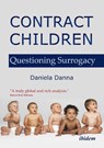 Contract Children - Questioning Surrogacy - Daniela Danna - 9783838208107
