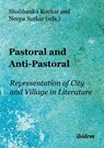 Pastoral and Anti-Pastoral: Representation of City and Village in Literature - Shubhanku Sarkar Kochar - 9783838219042