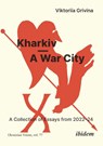 Kharkiv—A War City - Viktoriia Grivina - 9783838219882