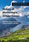 History of Montenegro in Four Essays - Dr Zuzana Polackova ; Dr Pieter van Duin - 9783838220345