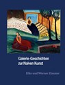 Galerie-Geschichten zur Naiven Kunst - Elke Zimmer ; Werner Zimmer - 9783839152492