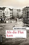 Als die Flut kam - Kathrin Hanke - 9783839200018