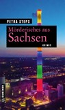 Mörderisches aus Sachsen - Petra Steps - 9783839200575