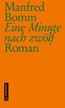 Eine Minute nach zwölf - Manfred Bomm - 9783839201183