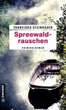 Spreewaldrauschen - Franziska Steinhauer - 9783839201978