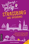 Lieblingsplätze Straßburg und Umgebung - Stefan Woltersdorff - 9783839202203