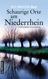 Schaurige Orte am Niederrhein - Angela Esser ; Klaus Stickelbroeck ; Erwin Kohl ; Ina Coelen - 9783839203002