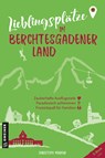 Lieblingsplätze im Berchtesgadener Land - Christoph Merker - 9783839203712