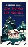 Ein Winter für Mörder - Friederike Schmöe - 9783839204788