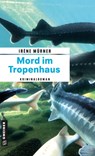 Mord im Tropenhaus - Irène Mürner - 9783839206317