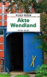 Akte Wendland - Klaas Kroon - 9783839206706