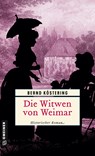 Die Witwen von Weimar - Bernd Köstering - 9783839206911