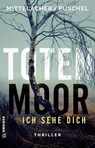 Totenmoor - Ich sehe dich - Bettina Mittelacher ; Klaus Püschel - 9783839207369