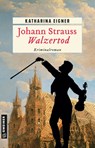 Johann Strauss - Walzertod - Katharina Eigner - 9783839207468