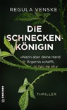 Die Schneckenkönigin - 'Wenn aber deine Hand dir Ärgernis schafft, so hau sie ab.' - Regula Venske - 9783839207703