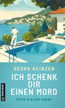 Ich schenk dir einen Mord - Georg Heinzen - 9783839207864