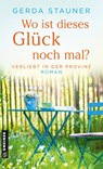 Wo ist dieses Glück noch mal? - Gerda Stauner - 9783839208366