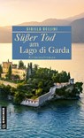 Süßer Tod am Lago di Garda - Sibilla Bellini - 9783839209073