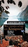 Wer mordet schon am Königssee? - MERKER,  Christoph - 9783839218617